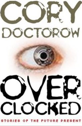 doctorow overclocked